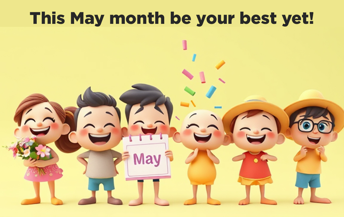 This May month be your best yet